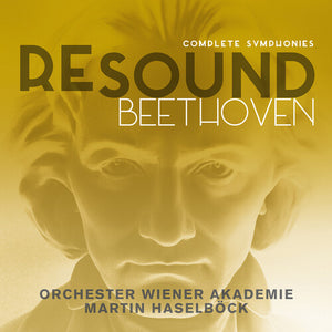 HASELBOCK  ORCHESTER WIENER AKADEMIE | RESOUND BEETHOVEN