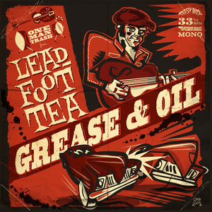 LEADFOOT TEA | GREASE & OIL