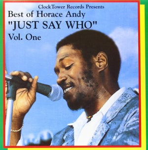HORACE ANDY | JUST SAY WHO - BEST OF HORACE ANDY VOL 1 (VINYL)