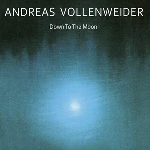 ANDREAS VOLLENWEIDER | DOWN TO THE MOON