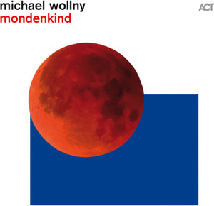 MICHAEL WOLLNY | MONDENKIND