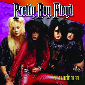 PRETTY BOY FLOYD | SET THE NIGHT ON FIRE