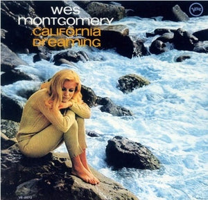 WES MONTGOMERY | CALIFORNIA DREAMING
