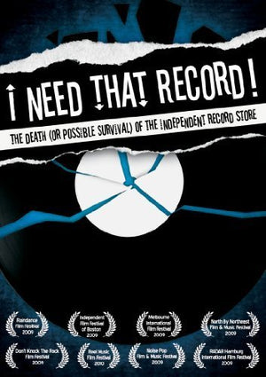 DOCUMENTARY | I NEED THAT RECORD THE DEATH (OR POSSIBLE SURVIVAL) OF THE INDEPENDENT RECORD STORE