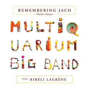 MULTIQUARIUM BIG BAND  LAGRENE | REMEMBERING JACO