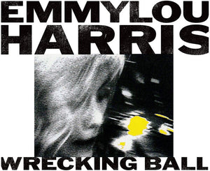 EMMYLOU HARRIS | WRECKING BALL