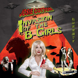 JOSIE COTTON | INVASION OF THE B-GIRLS
