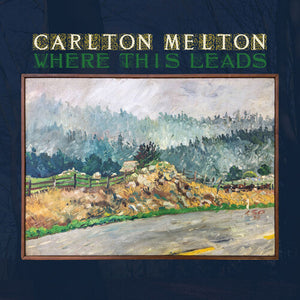 CARLTON MELTON | WHERE THIS LEADS