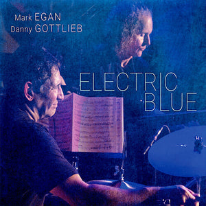MARK EGAN^DANNY GOTTLIEB | ELECTRIC BLUE