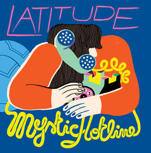 LATITUDE | MYSTIC HOTLINE