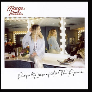 MARGO PRICE | PERFECTLY IMPERFECT AT THE RYMAN