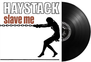HAYSTACK | SLAVE ME