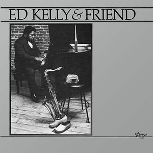 ED KELLY | ED KELLY & FRIEND