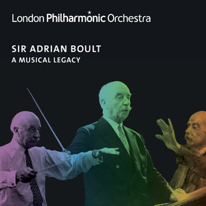 SIR ADRIAN BOULT | ADRIAN BOULT - A MUSICAL LEGACY