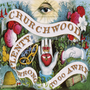 CHURCHWOOD | PLENTY WRONG TO GO AWRY