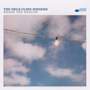 NELS CLINE SINGERS | SHARE THE WEALTH
