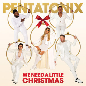 PENTATONIX | WE NEED A LITTLE CHRISTMAS