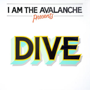 I AM THE AVALANCHE | DIVE