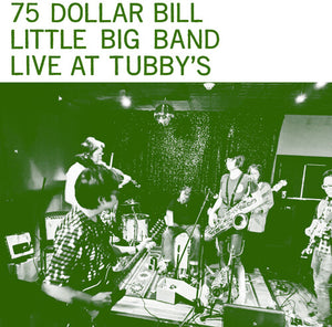 75 DOLLAR BILL LITTLE BIG BAND | LIVE AT TUBBY'S