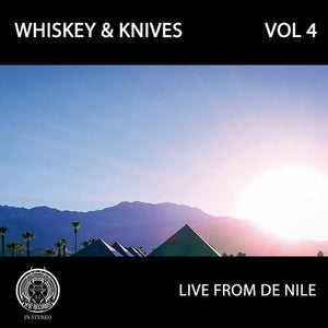 WHISKEY AND KNIVES | LIVE FROM DE NILE: VOL 4