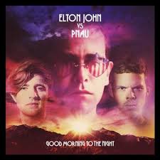 ELTON JOHN / PNAU | GOOD MORNING TO THE NIGHT (DIGI)