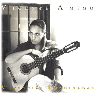 VICENTE AMIGO | VIVENCIAS IMAGINADAS