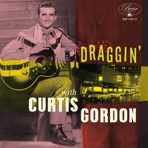 CURTIS GORDON | DRAGGIN' WITH CURTIS GORDON