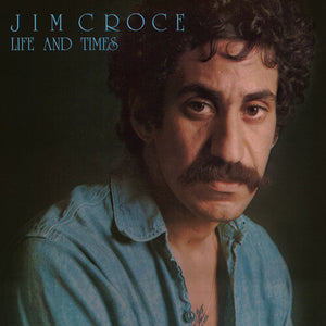 JIM CROCE | LIFE & TIMES