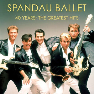 SPANDAU BALLET | 40 YEARS THE GREATEST HITS