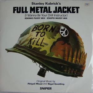 ABIGAIL MEAD / NIGEL GOULDING | FULL METAL JACKET - I WANNA BE YOUR DRILL INSTRUCTOR - 12