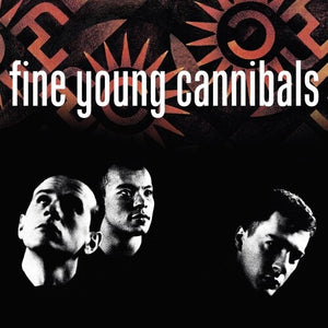 FINE YOUNG CANNIBALS | FINE YOUNG CANNIBALS
