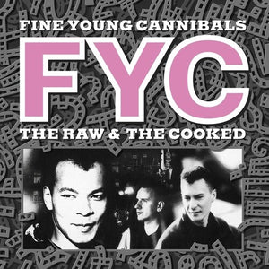 FINE YOUNG CANNIBALS | RAW & COOKED