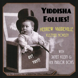 JANET KLEIN | YIDDISHA FOLLIES