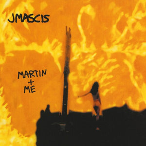 J MASCIS | MARTIN PLUS ME