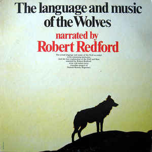 ROBERT REDFORD | LANGUAGE AND MUSIC OF THE WOLVES