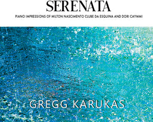 GREGG KARUKAS | SERENATA