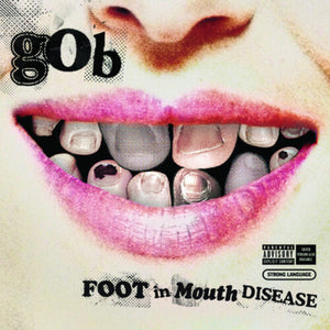 GOB | FOOT IN MOUTH DISEASE