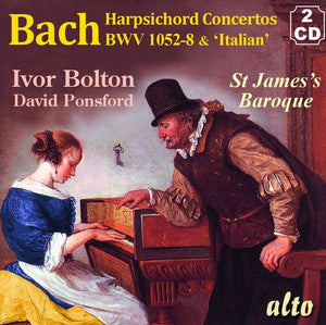 IVOR BOLTON^ST. JAMES BAROQUE PLAYERS^DAVID PONSFORD | J.S. BACH CONCERTOS FOR HARPSICHORD & STRINGS BWV