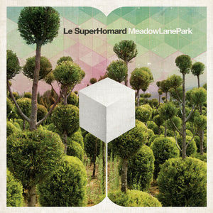 LE SUPERHOMARD | MEADOW LANE PARK