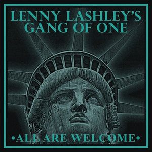 LENNY LASHLEY'S GANG OF ONE | ALL ARE WELCOME