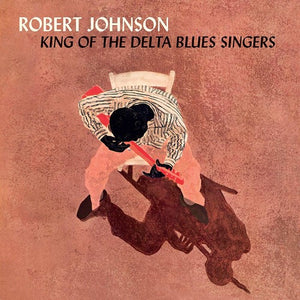 ROBERT JOHNSON | KING OF THE DELTA BLUES SINGERS