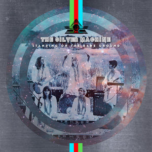 SILVER MACHINE | STANDING ON THE BARE GROUND