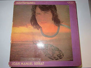 JOAN MANUEL SERRAT | MEDITERRANEO