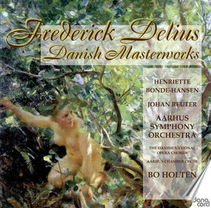 FREDERICK DELIUS | DANISH MASTERWORKS