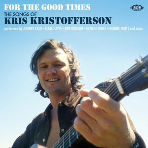 | FOR THE GOOD TIMES: SONGS OF KRIS KRISTOFFERSON
