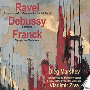 OLEG MARSHEV | MARSHEV PLAYS RAVEL DEBUSSY & FRANCK