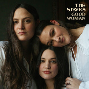 THE STAVES | GOOD WOMAN