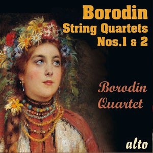BORODIN QUARTET | ALEXANDER BORODIN STRING QUARTETS NOS.1 & NO.2