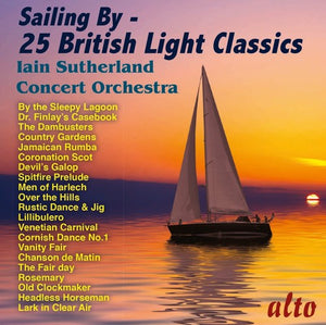 IAIN SUTHERLAND CONCERT ORCHESTRA | SAILING BY- 25 BRITISH LIGHT CLASSICS