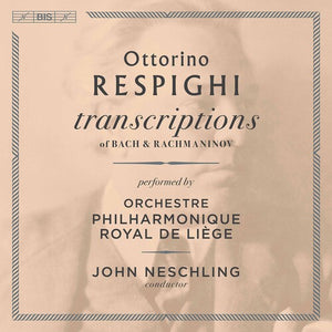 ORCHESTRE PHILHARMONIQUE ROYAL DE LIEGE NESCHLING | TRANSCRIPTIONS OF BACH